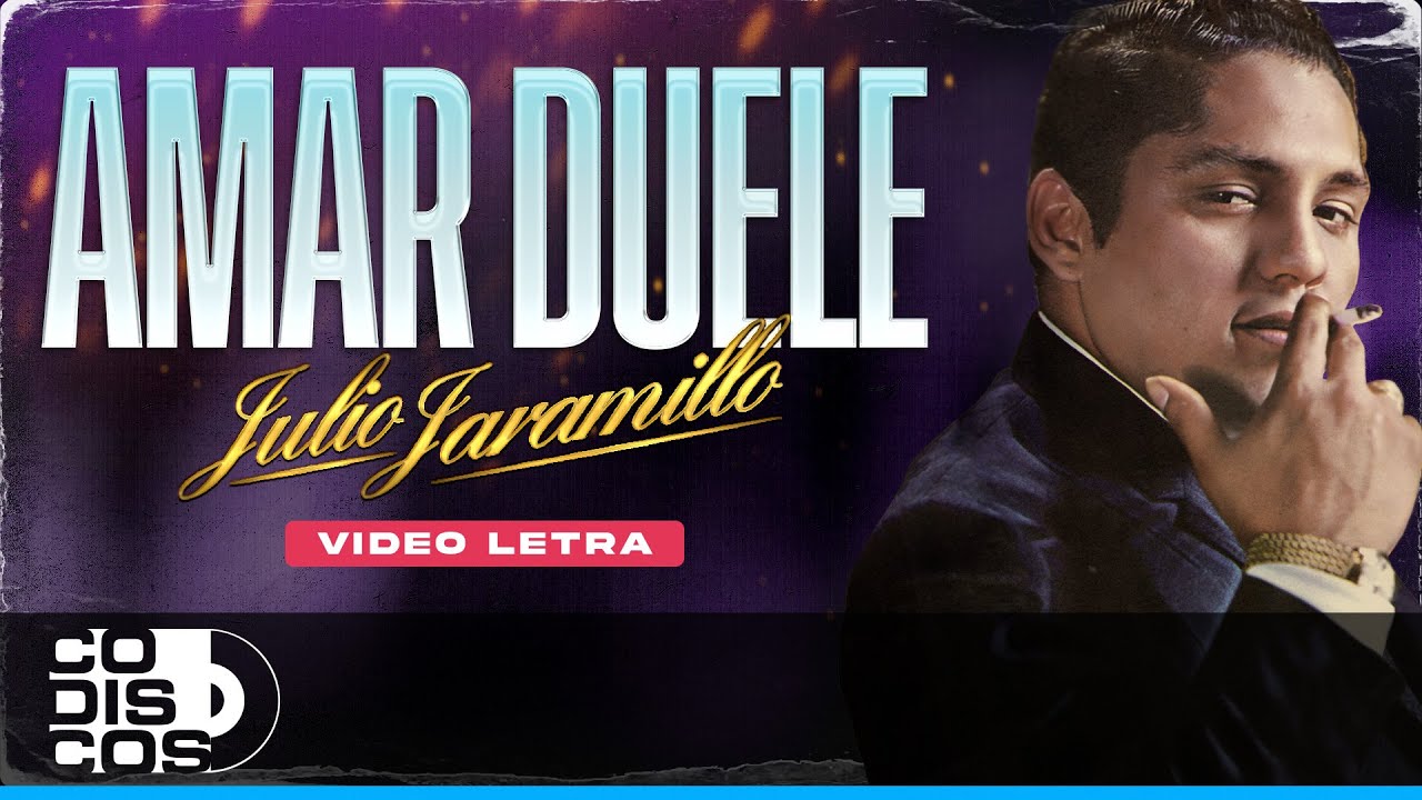 Amar Duele, Julio Jaramillo - Video Letra