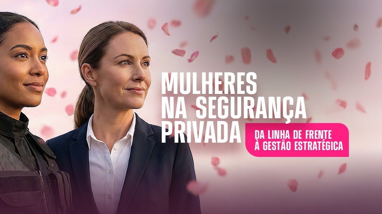 LIVE: MULHERES NA SEGURANÇA PRIVADA