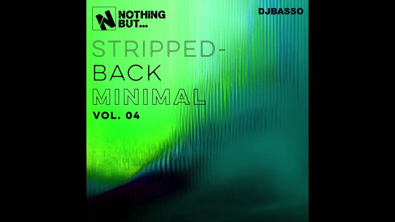 DjBasso - Nothing But    Stripped - Back Minimal Vol. 04 (2025)