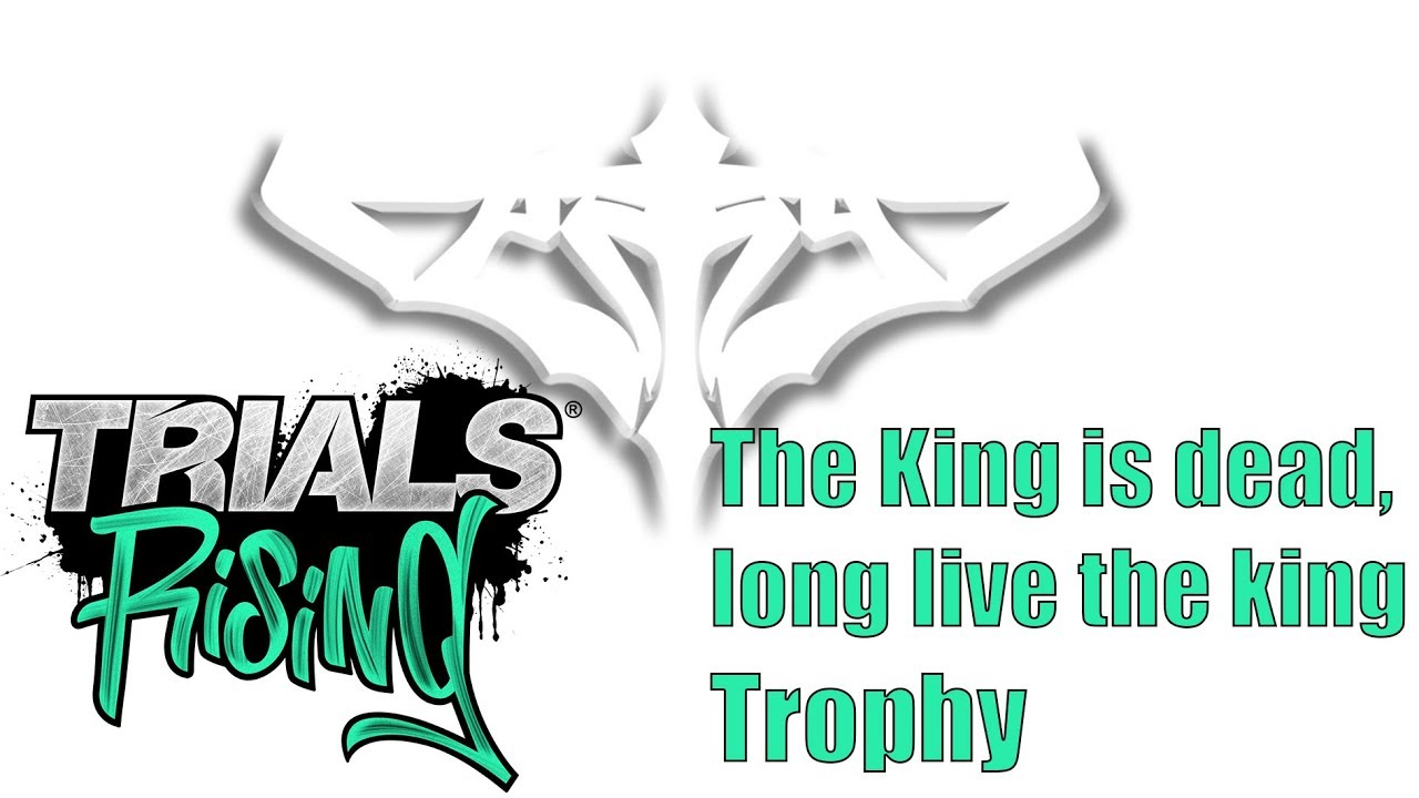 Trials Rising - The king is dead, long live the king! Trophy