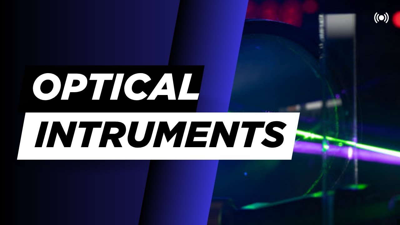 Optical Instruments | GCE A/L Physics | Simple & Compound Microscopes, Telescopes & More