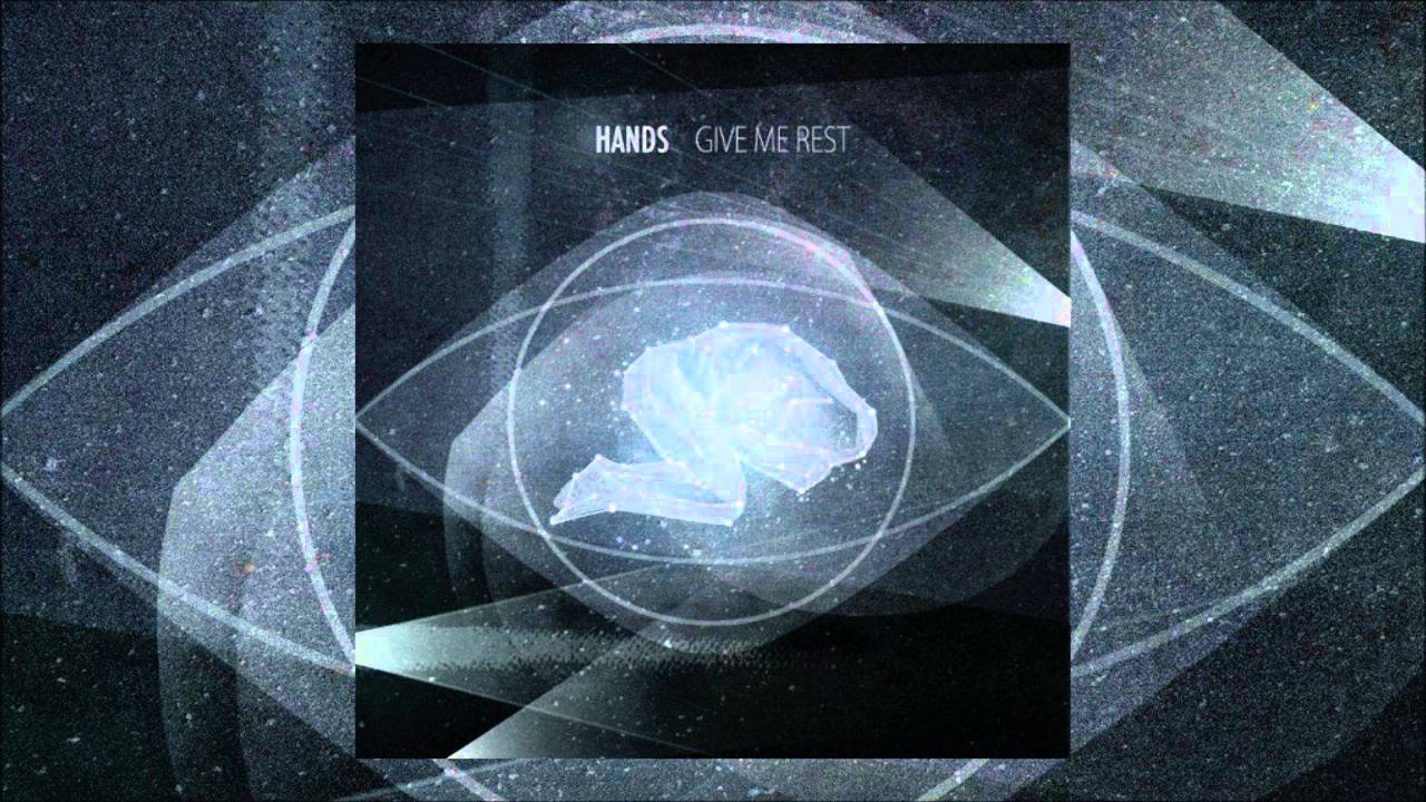 Hands - Give Me Rest (Full Album)