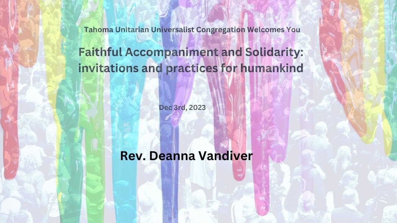 Faithful Accompaniment & Solidarity: invitations and practices for humankind &ndash; Rev. Deanna Vandiver