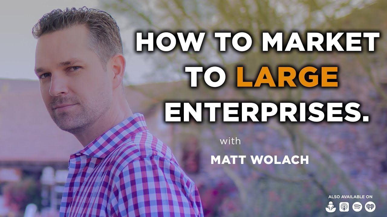 How To Market To Large Enterprises &ndash; with Tim Whiting