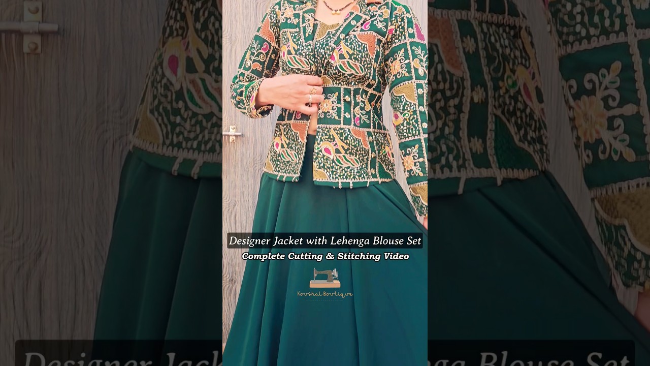 Designer Jacket (Kurti) Lehenga & Blouse Cutting & Stitching Full Video Tutorial by @koushalboutique