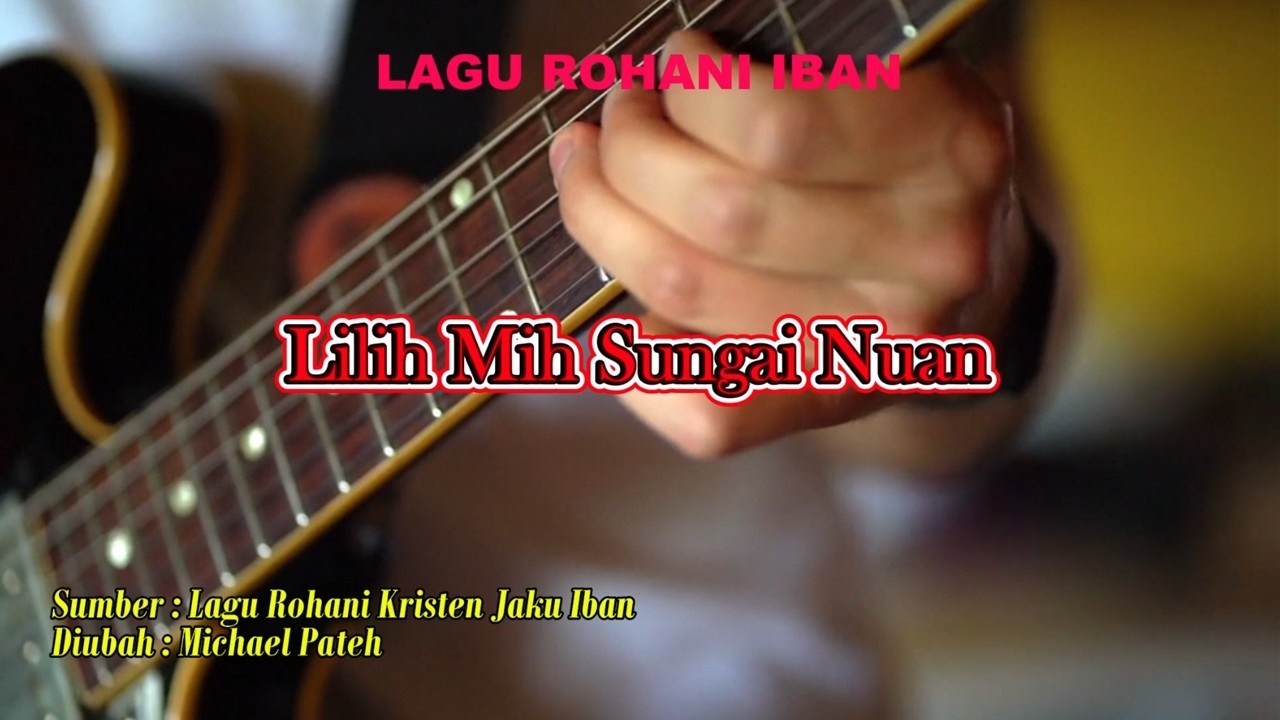 Lilih Mih Sungai Nuan