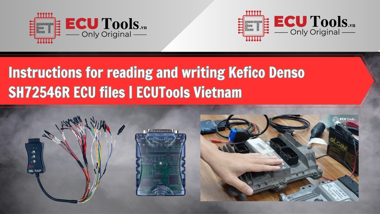 Instructions for reading and writing Kefico Denso SH72546R ECU files | ECUTools Vietnam
