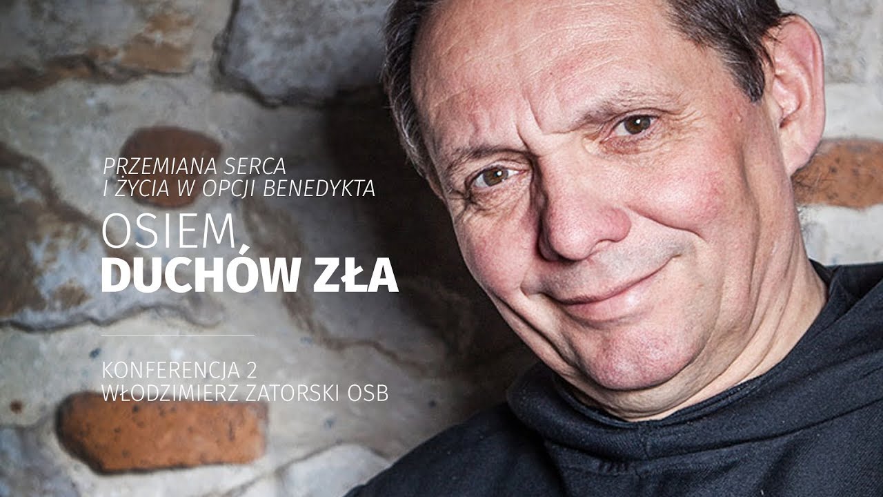 Przemiana serca i życia w Opcji Benedykta [konferencja 2] Osiem duchów zła