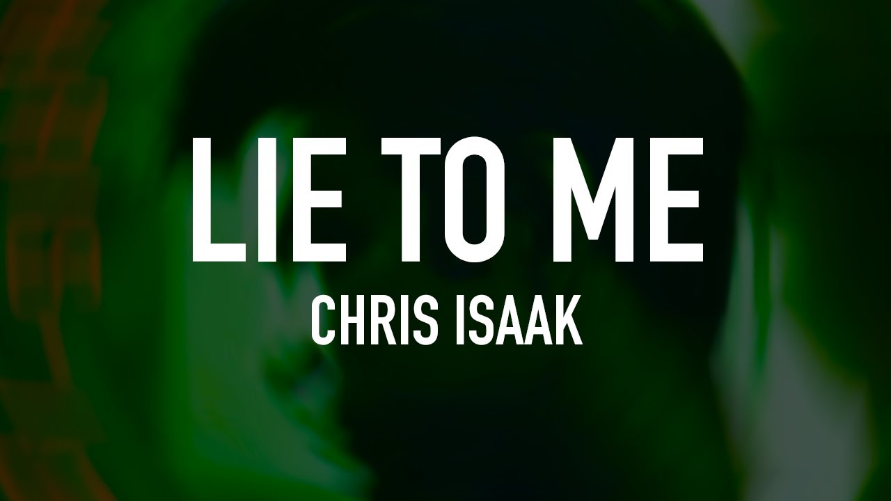Chris Isaak - Lie to Me (Slowed Down)