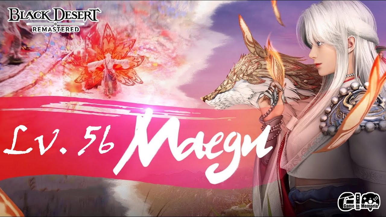 Maegu Lv. 56 Gameplay - Black Desert : Remastered - 1080p | Steam | Pearl Abyss