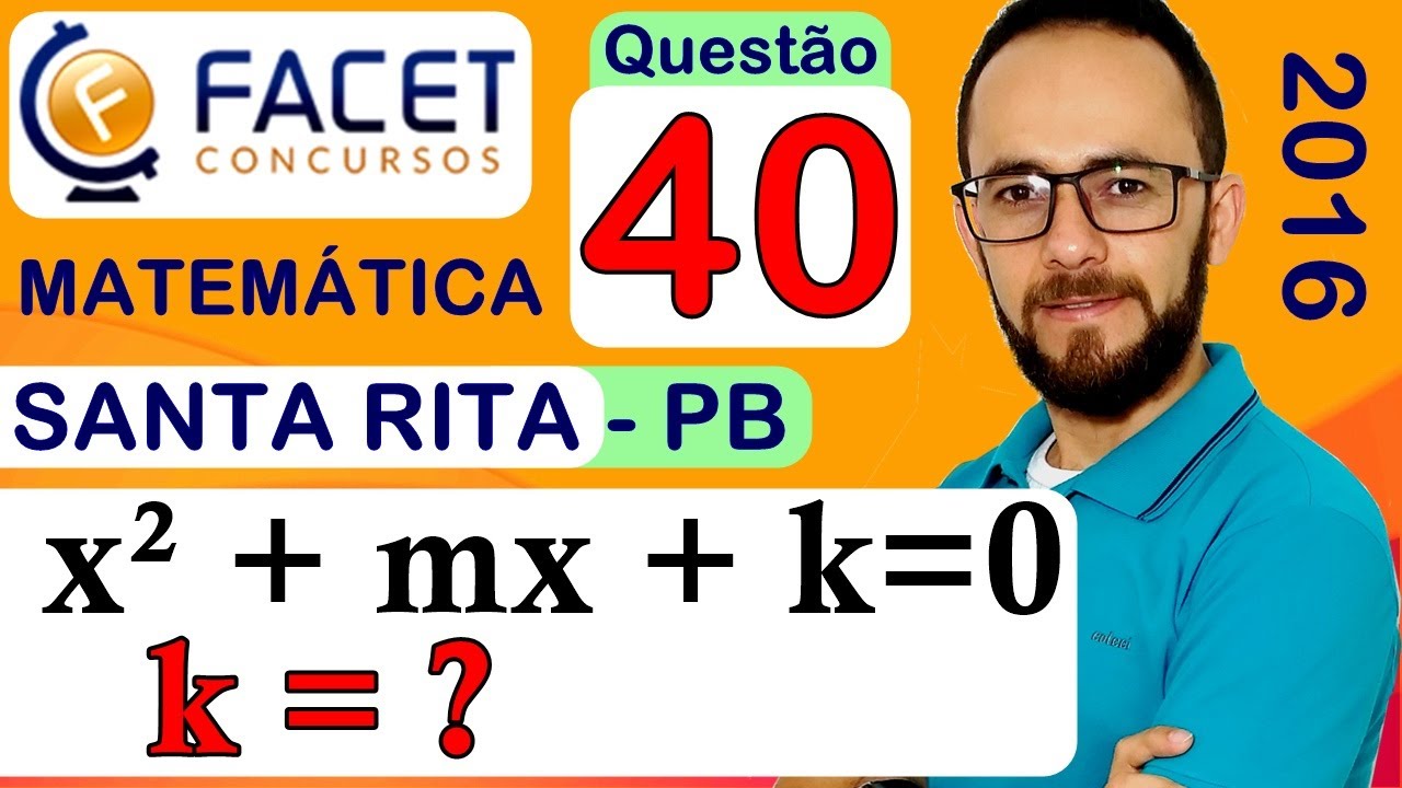 FACET 2016 | Q.40 | SANTA RITA-PB | PROF DE MATEMÁTICA (EQ. 2º GRAU)
