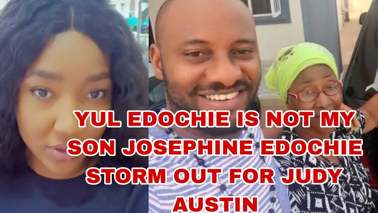 YUL EDOCHIE IS NOT MY SON JOSEPHINE EDOCHIE STORM OUT FOR JUDY AUSTIN 