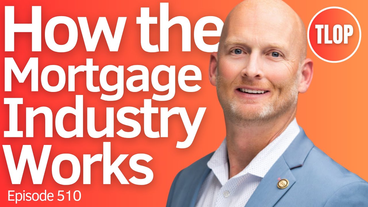 How the Mortgage Industry REALLY Works | Ep. 510