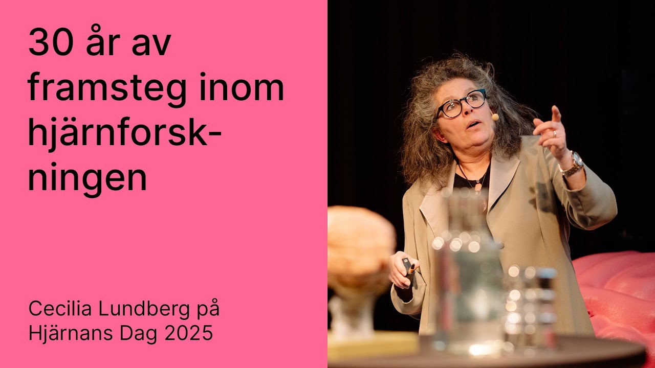 '30 år av framsteg inom hjärnforskningen' med Cecilia Lundberg (Hjärnans Dag 2025)