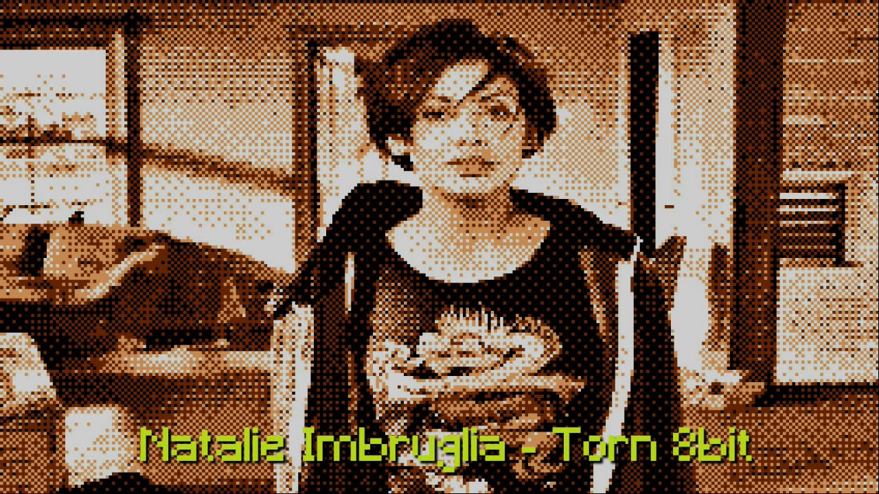 Natalie Imbruglia  Torn 8bit