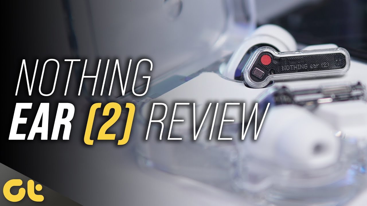 Nothing Ear (2) Long-Term Review After 3 Weeks: Best TWS Under Rs. 10,000? | GTR