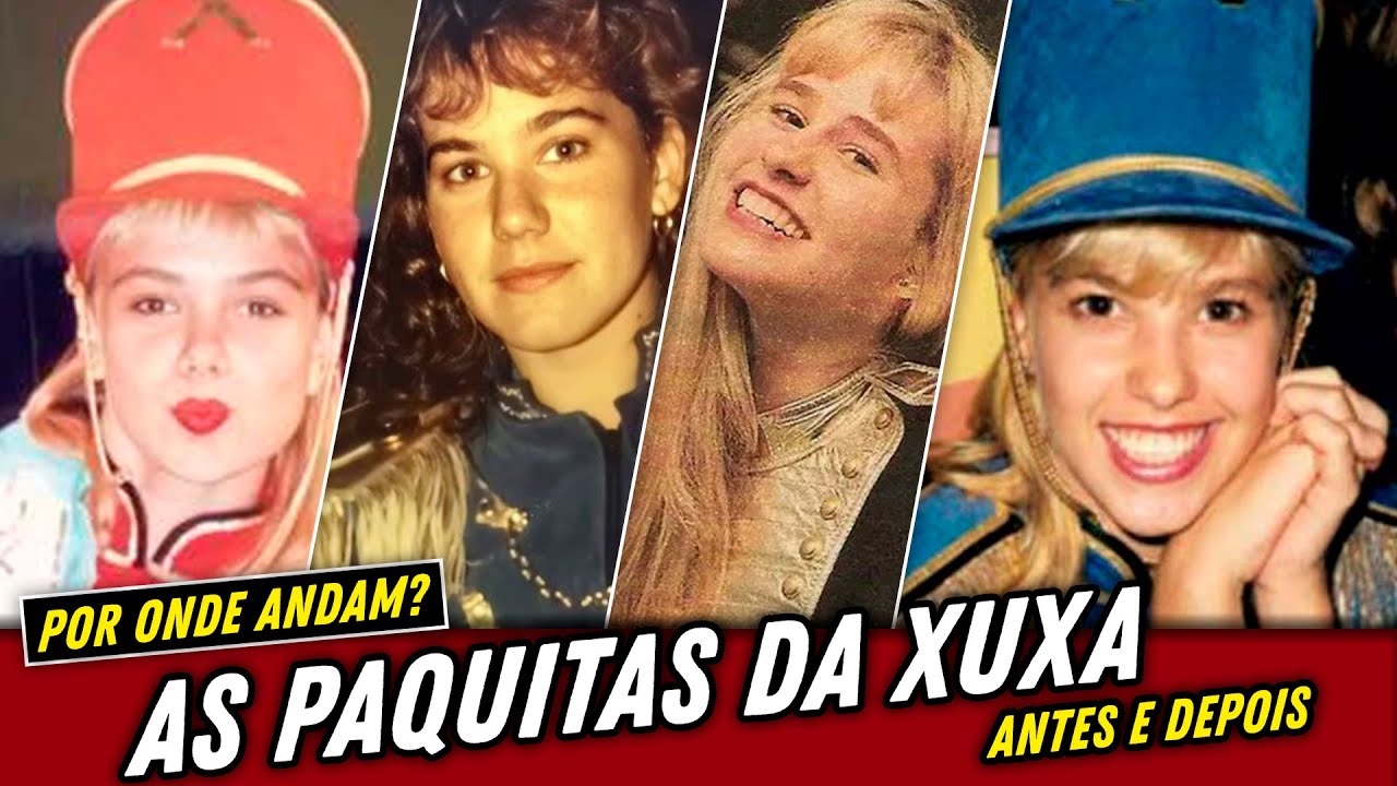 Por onde andam as paquitas da Xuxa? Antes e Depois