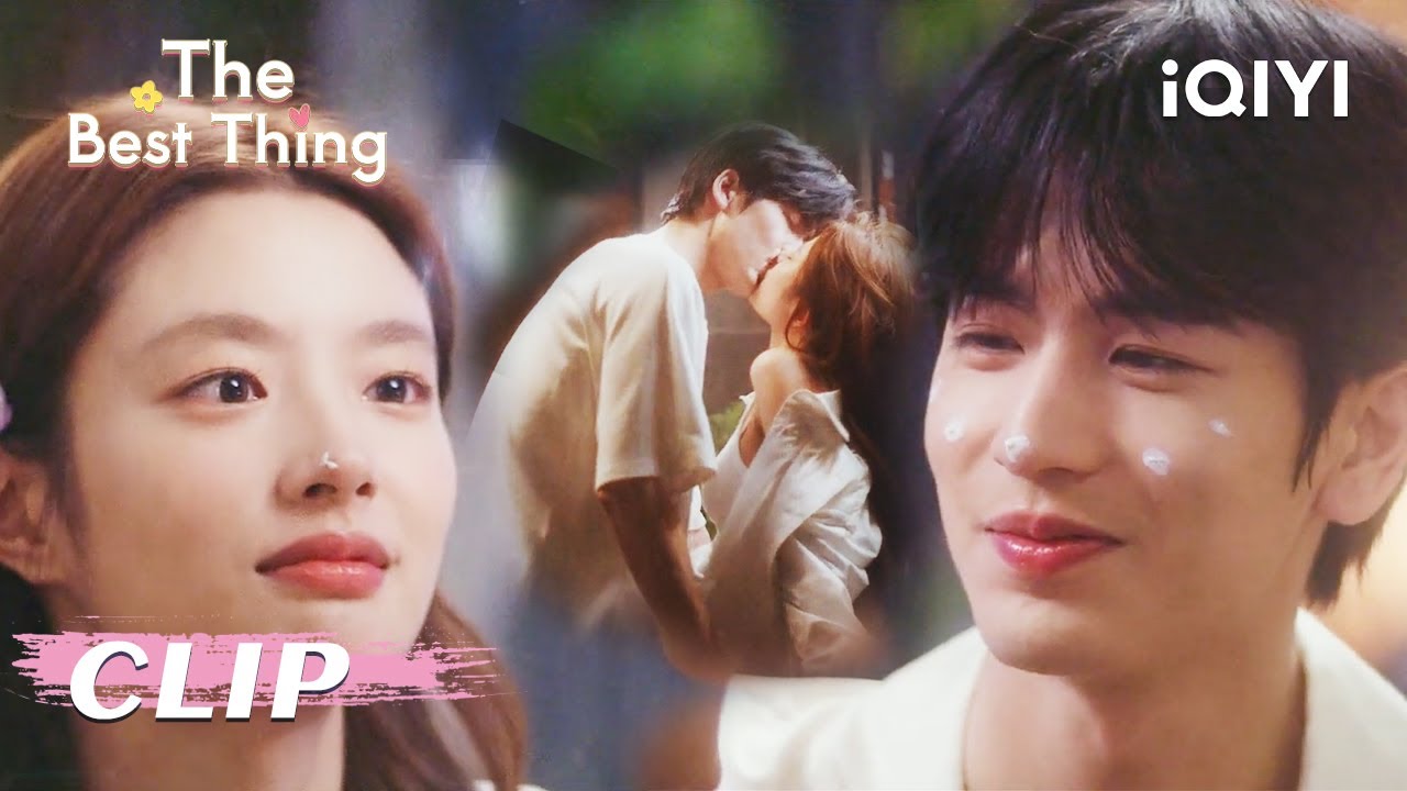 🫦CLIP：He Suye & Shen Xifan’s Passionate Kiss👅❤️🔥| EP23-24 | The Best Thing | iQIYI Romance