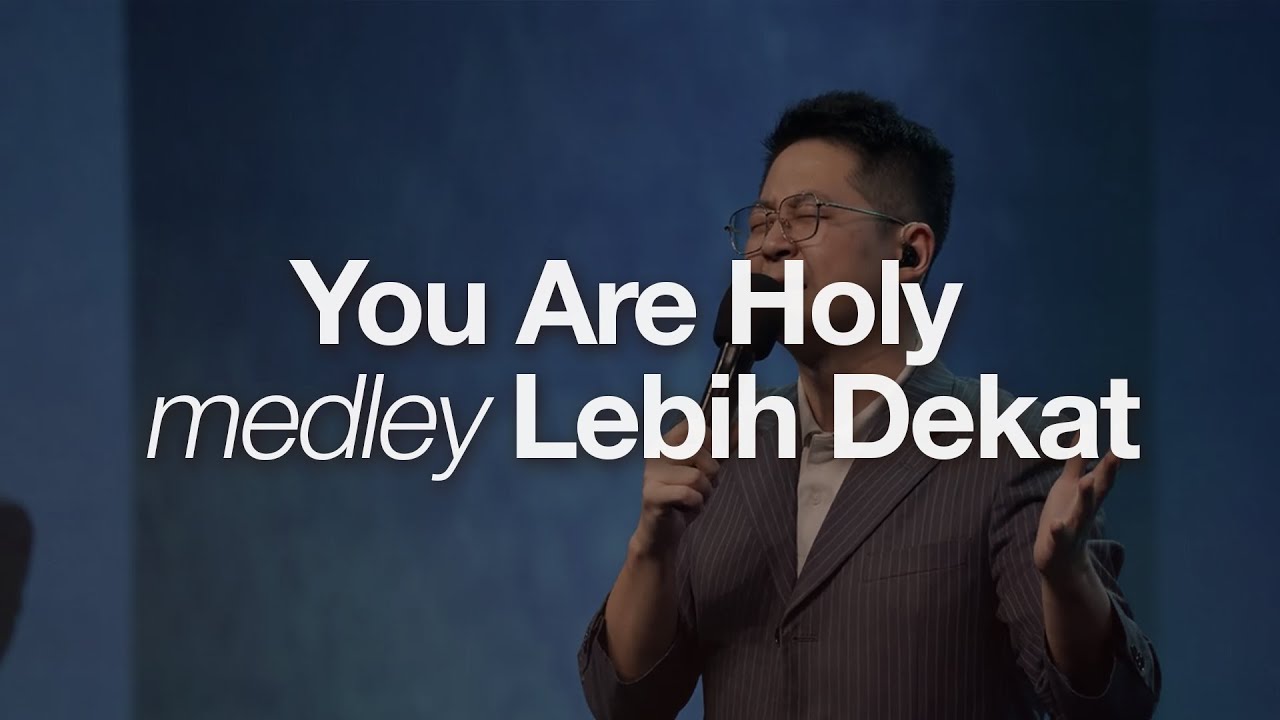 You are Holy medley Lebih Dekat | Moment of Worship | GMS Church