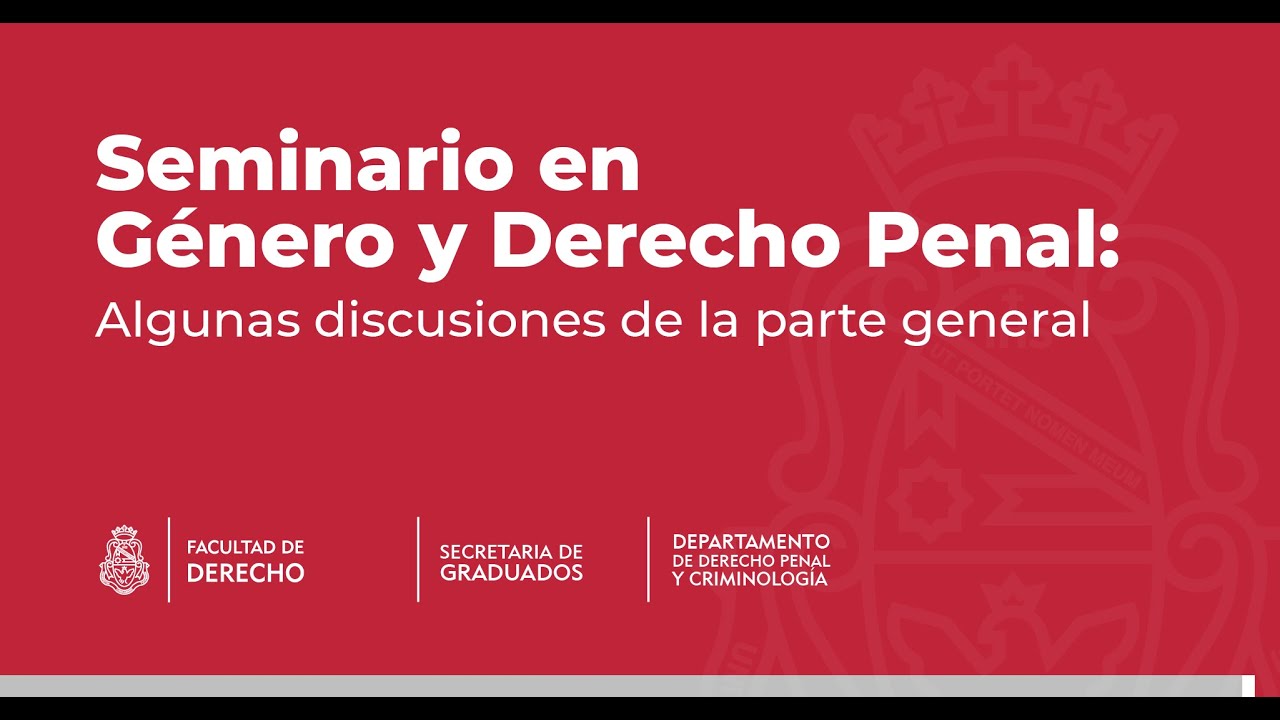 Seminario en Género y Derecho Penal: Algunas discusiones de la parte general