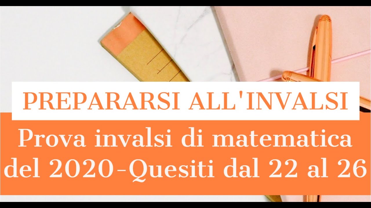 SOLUZIONI PROVA INVALSI TERZA MEDIA ANNO 2020 - Quesiti da 22 a 26