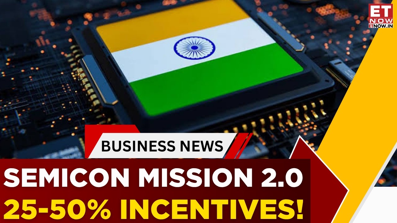 India Semicon Mission 2.0 получает мощный импульс! Правительство планирует субсидии до 50% | Бизн...