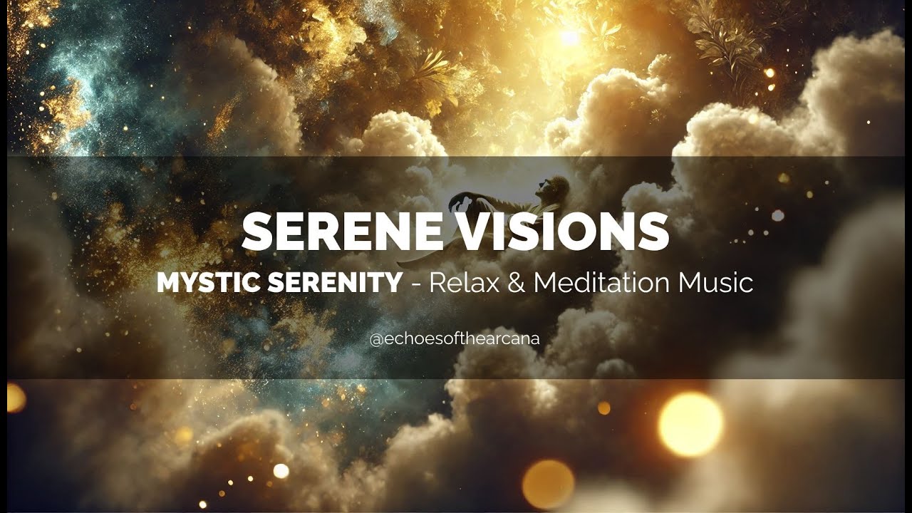 Serene Visions - Tranquil Soundscapes for Dreamlike Relaxation