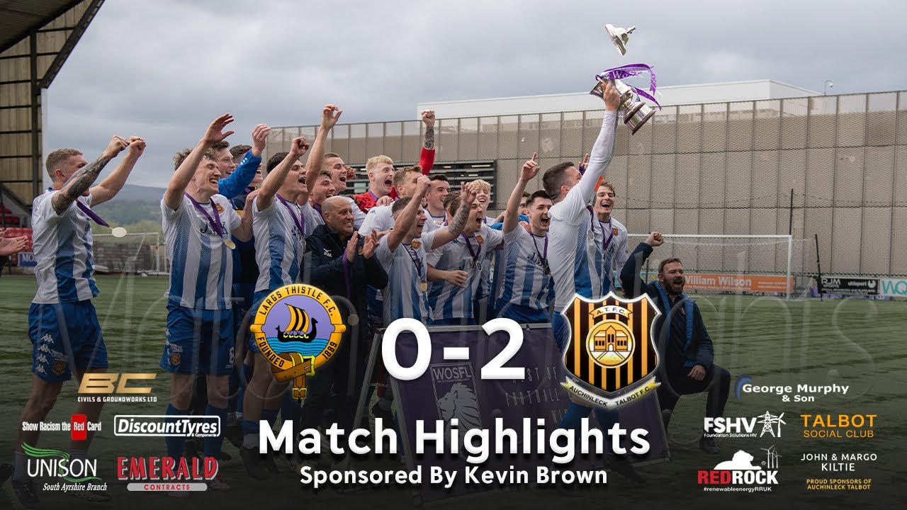 Largs Thistle 0-2 Auchinleck Talbot | WOSFL CUP FInal | 27/04/25