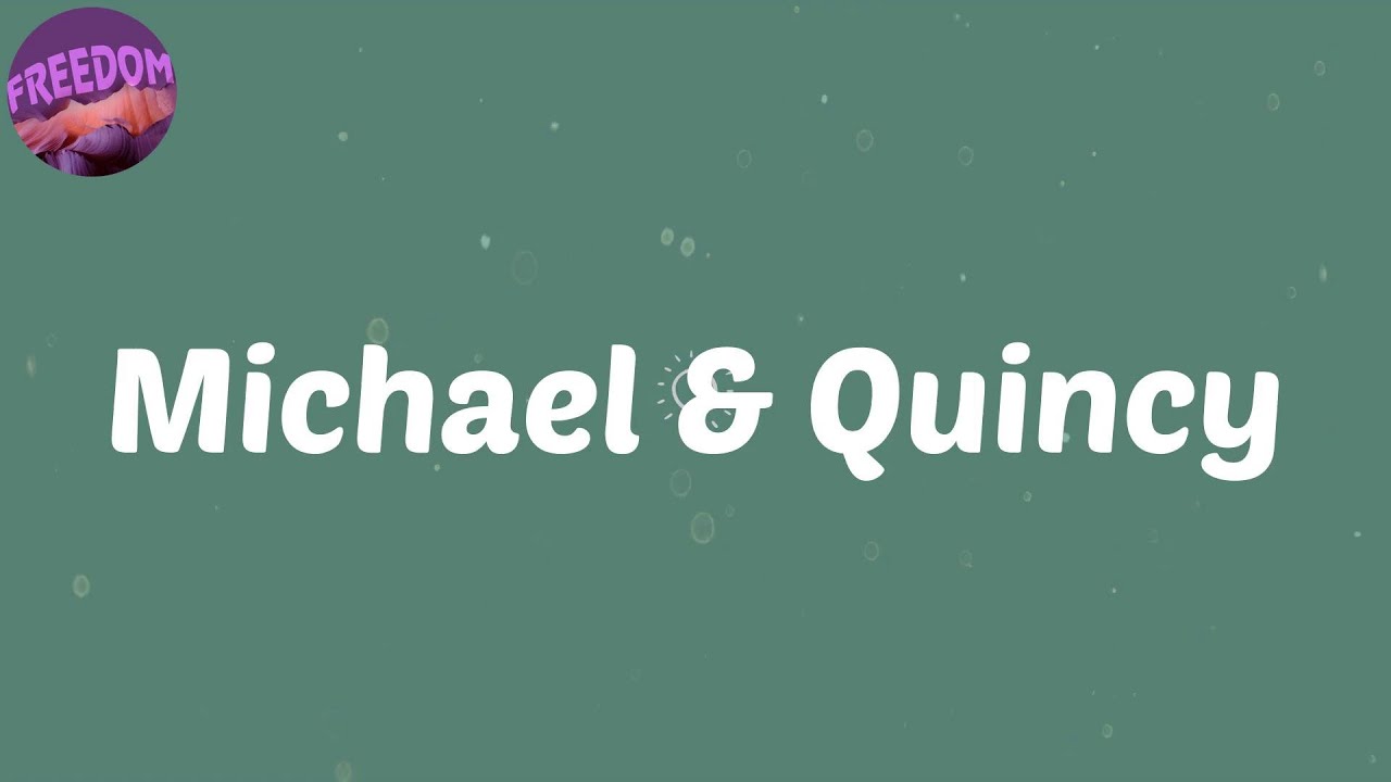 (Lyrics) Michael & Quincy - Nas