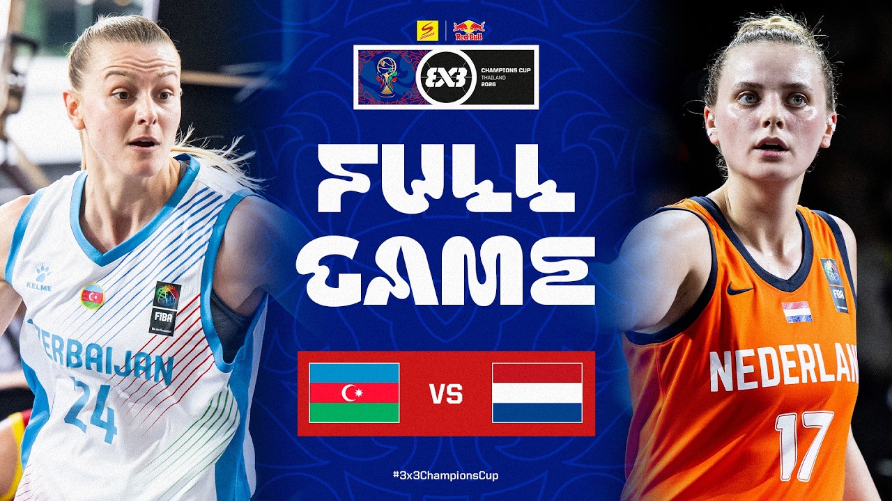 LIVE FINAL  🔴 🇦🇿 Azerbaijan vs Netherlands 🇳🇱 | FIBA 3x3 Red Bull Champions Cup 2026