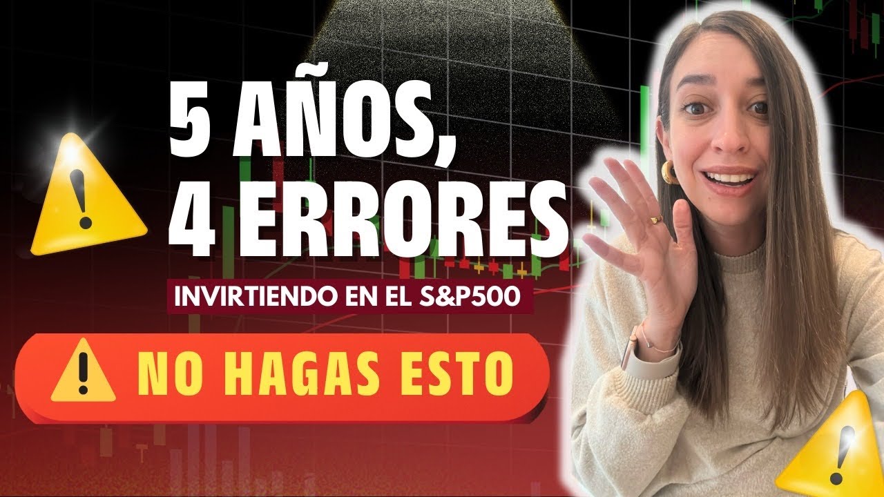 Invertí en el S&P 500 durante 5 años - Estos fueron mis mayores errores