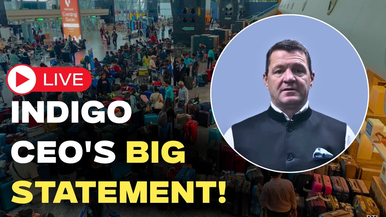 IndiGo CEO LIVE: IndiGo Scrambles To Recover, Reboots Entire Network After Catastrophic Failure