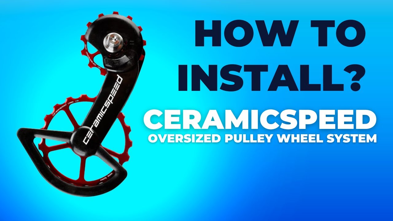 How to Install CeramicSpeed Oversize Pulley Wheel System for Shimano Ultegra R8000? | OSPW
