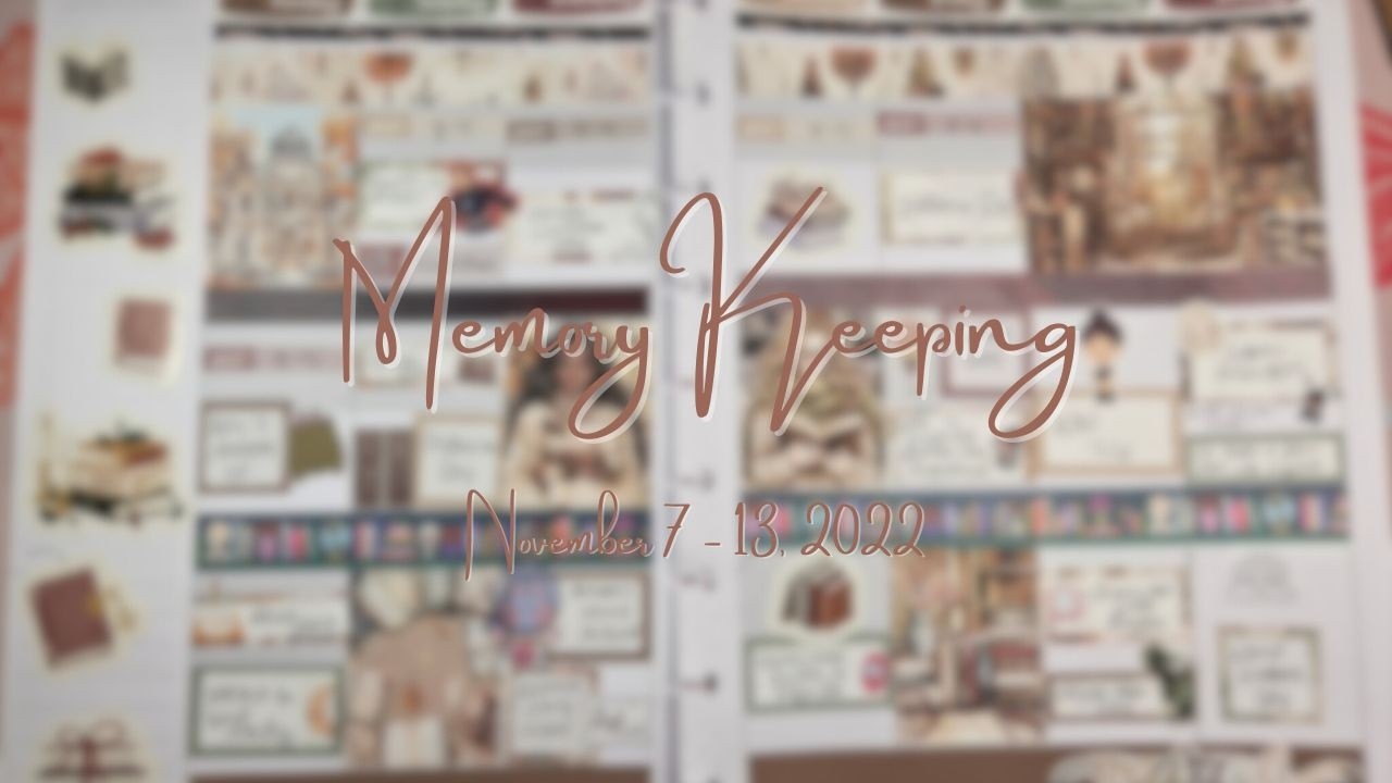 Memory Keeping | 11-07-22 to 11-13-22
