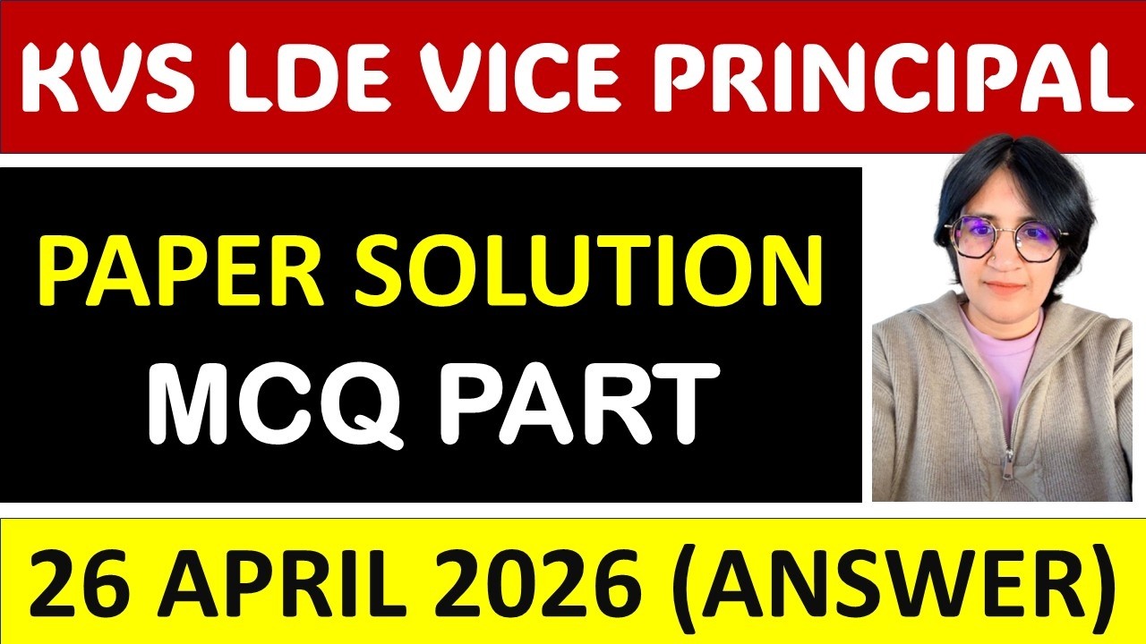 KVS LDE VICE PRINCIPAL - PAPER SOLUTION MCQ PART - जानिए कितना बन रहा है आपका SCORE !!