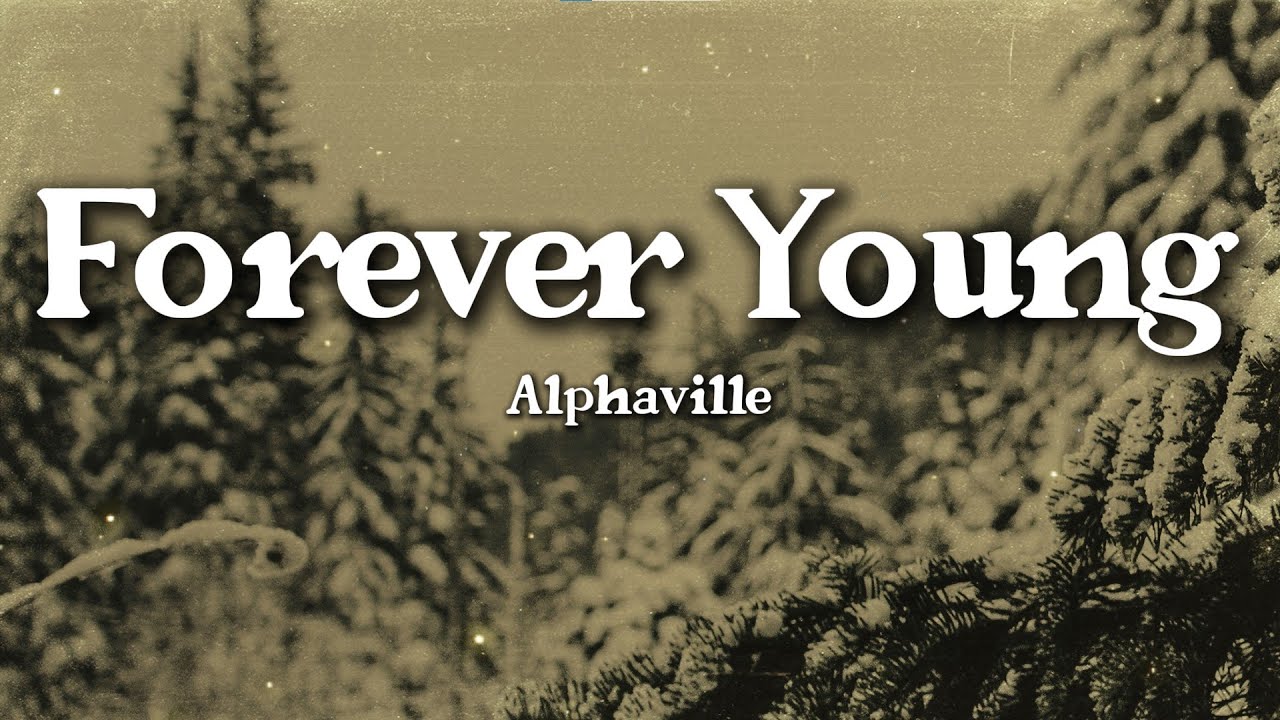 Alphaville – Forever Young (Lyrics) | Timeless Nostalgia
