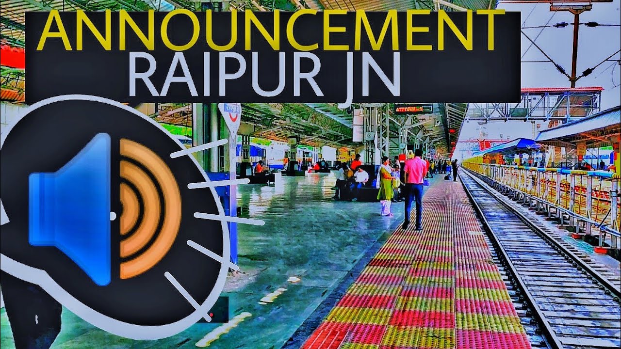 Train Announcement RAIPUR Junction Railway Station