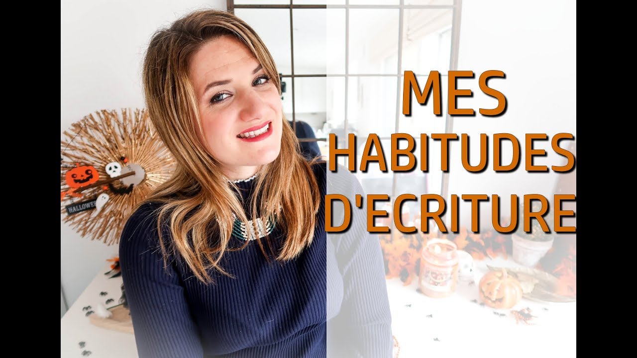 Mes HABITUDES d'ECRITURE