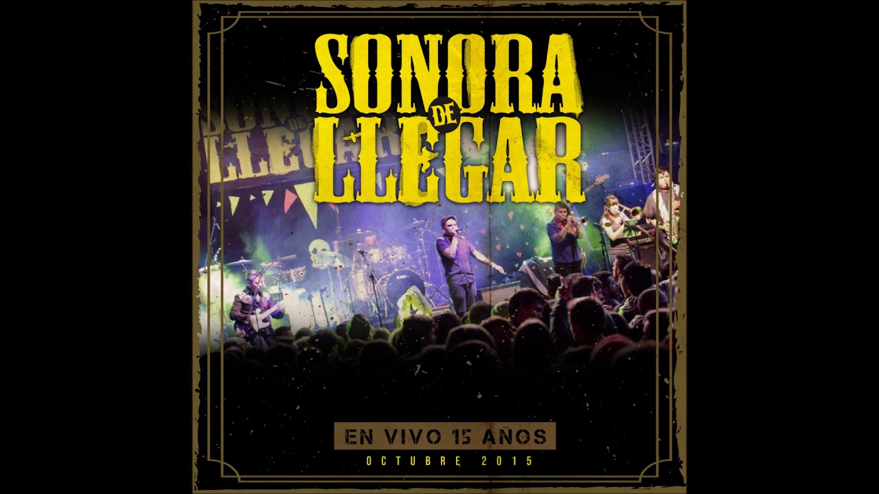 Sonora de Llegar - En Vivo 15 años (Octubre 2015)
