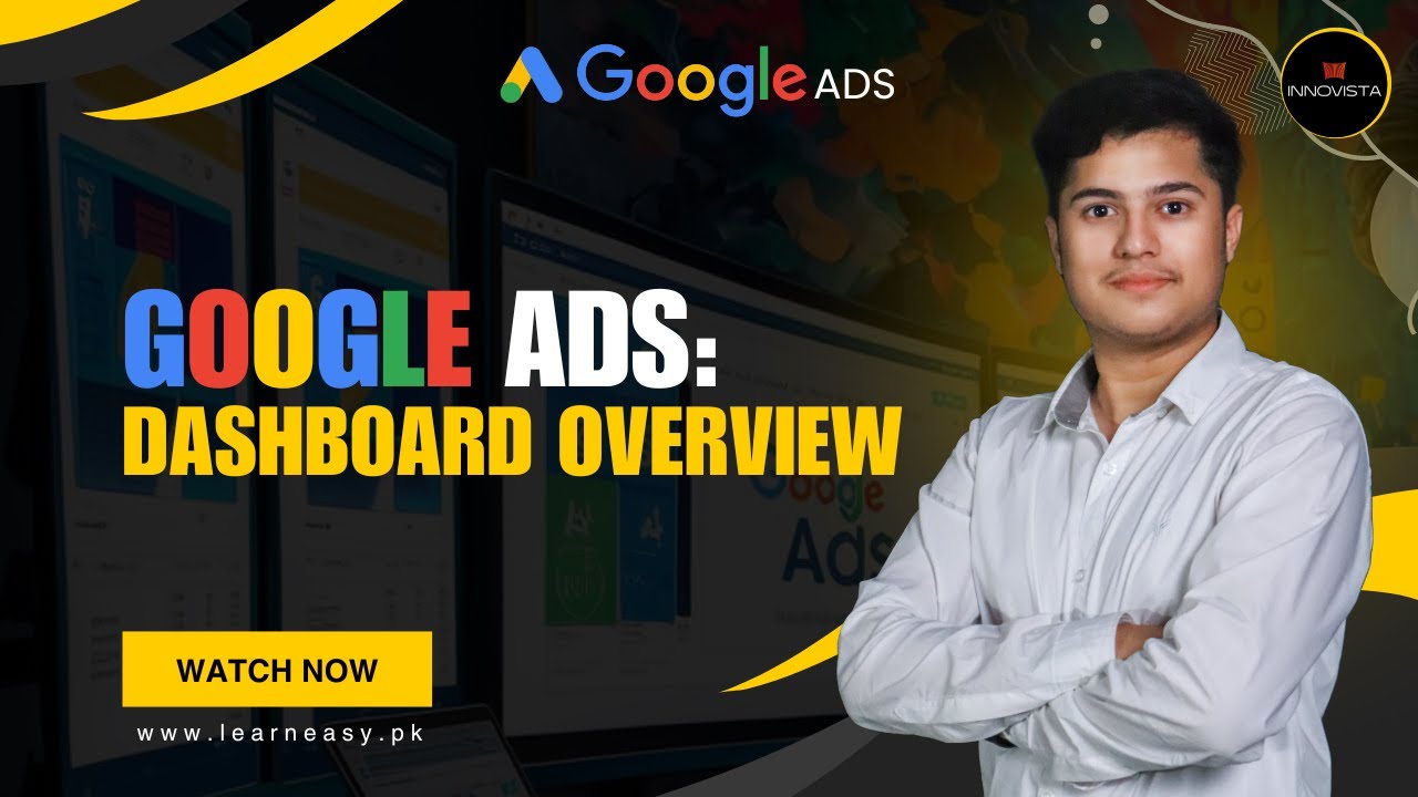 6 Google Ads: Dashboard Overview