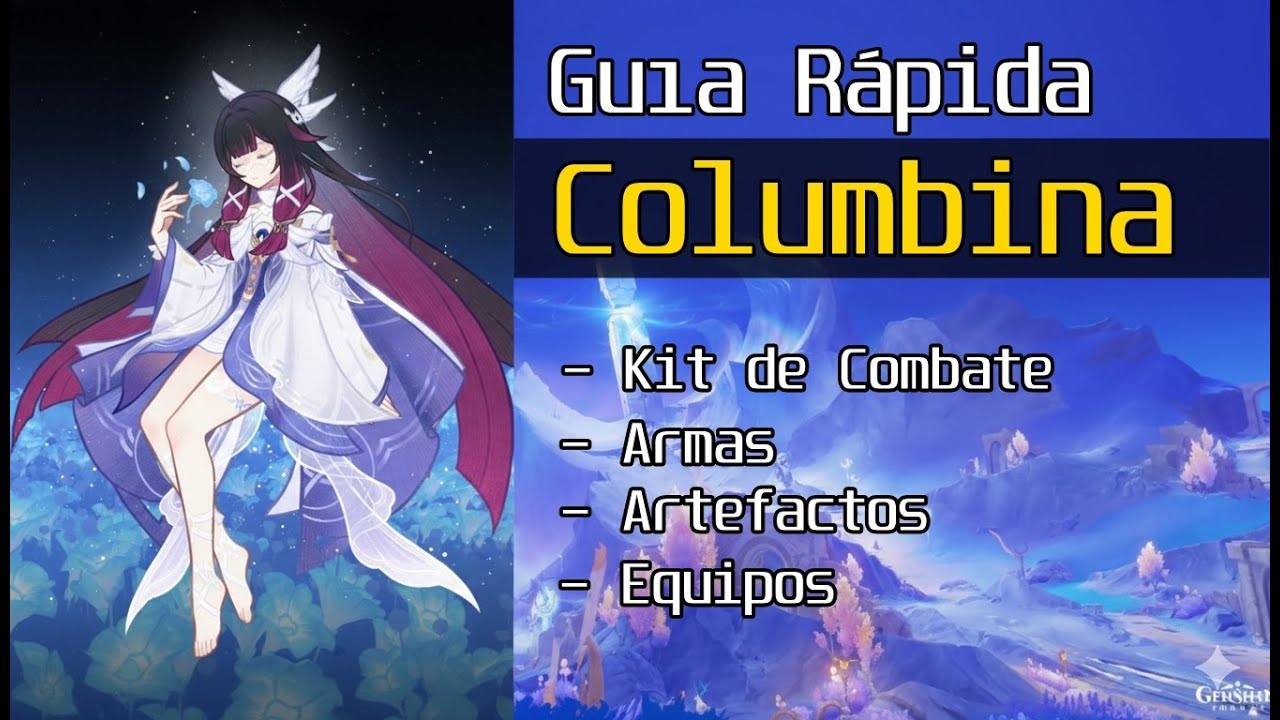 GUIA RÁPIDA COLUMBINA + Kit del personaje + mejores armas + artefactos + Equipos - Genshin Impact