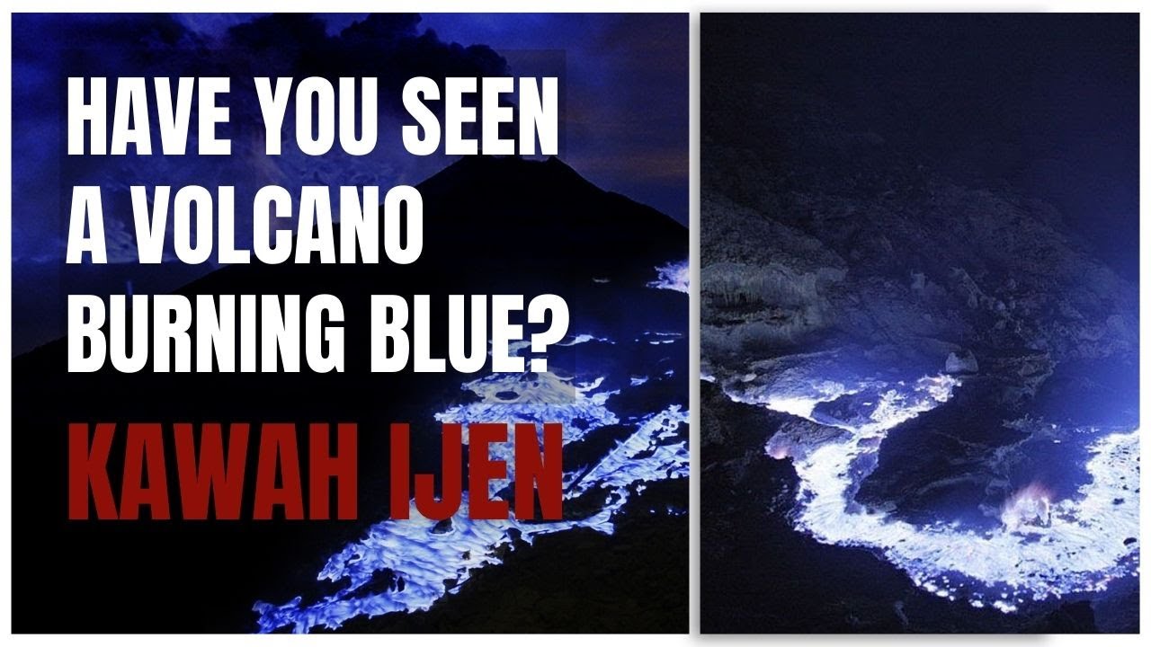 Blue Volcano (Kawah Ijen): Unveiling the Geological Wonders