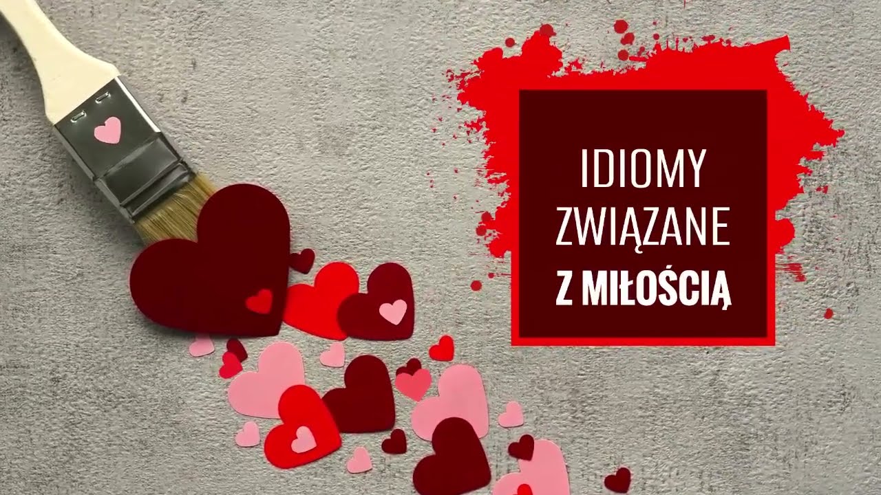 Idiomy związane z miłością | Idioms related to love