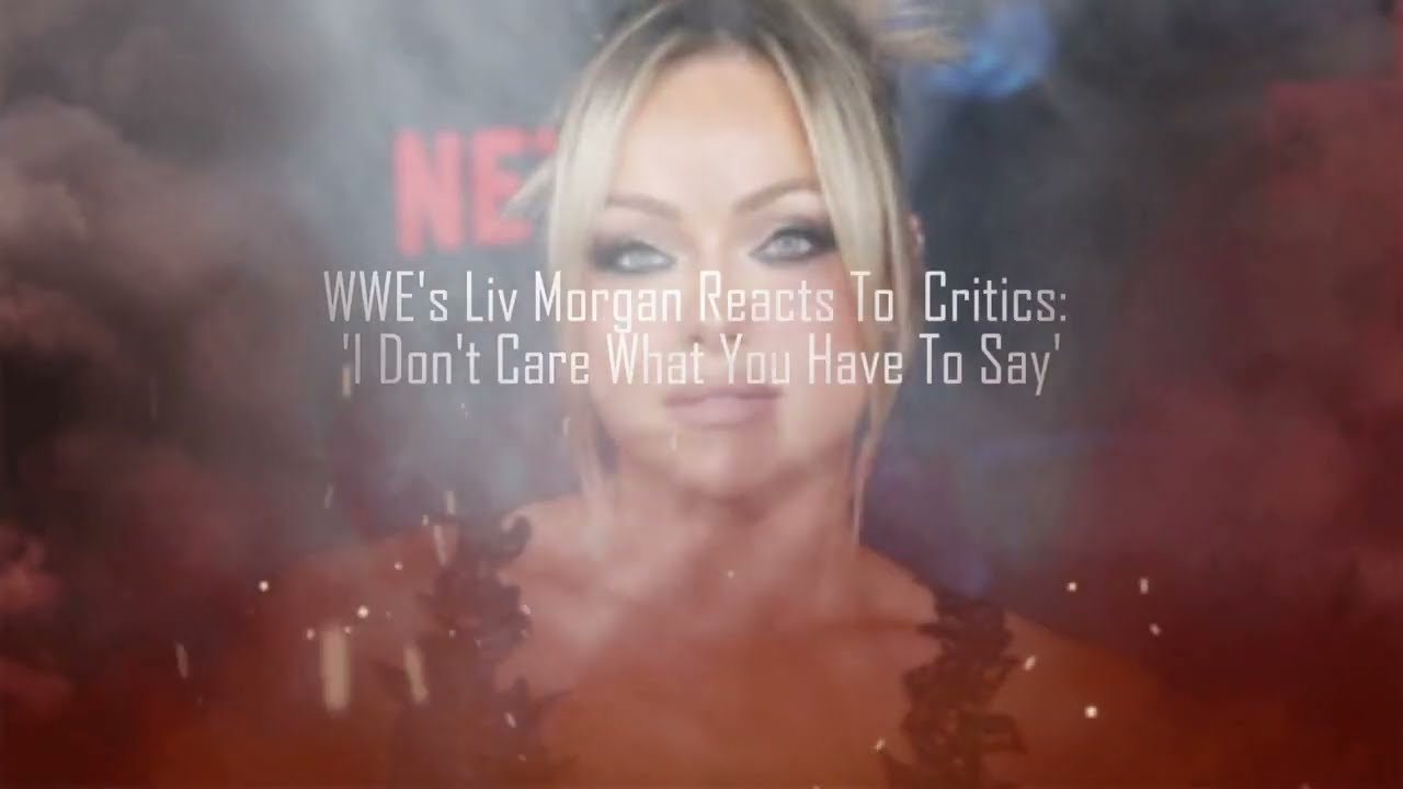 Liv  Reacts To Critics #WWENEWS