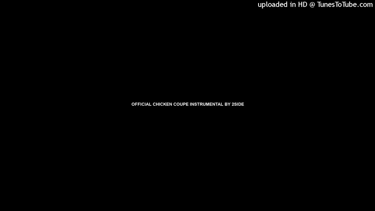 OFFICIAL CHICKEN COUPE INSTRUMENTAL BY 2SIDE