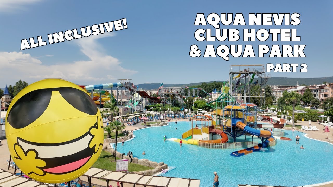 Отель Aqua Nevis Club и аквапарк Action — Солнечный берег — Всё включено — Часть 2