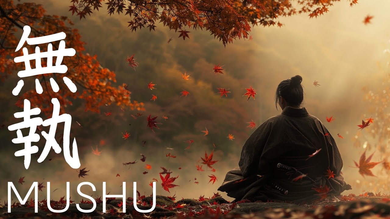 MUSHŪ – Japanese Zen Music for Letting Go of Attachment & Finding Freedom (無執)