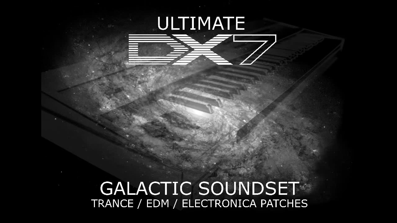 Ultimate DX7 - GALACTIC SOUNDSET