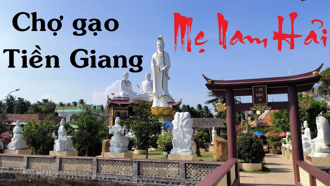 Phật Đường Liên Hòa bên sông Tiền - Mẹ Nam Hải - Chợ Gạo Tiền Giang