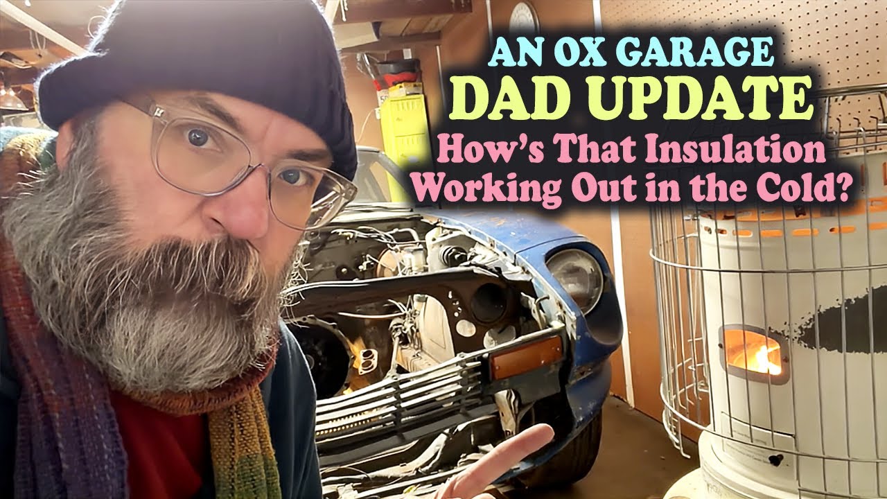 Dad Update: How's That Insulation Working Out in the Cold?
